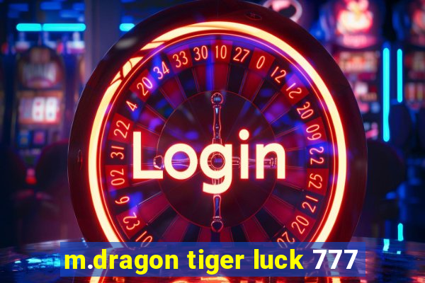 m.dragon tiger luck 777